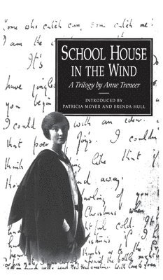Anne Treneer - School House in the Wind: A Trilogy by Anne Treneer, Inbunden