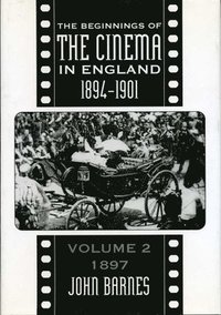 bokomslag The Beginnings Of The Cinema In England,1894-1901: Volume 2