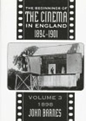 bokomslag The Beginnings Of The Cinema In England,1894-1901: Volume 3