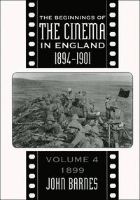 bokomslag The Beginnings Of The Cinema In England,1894-1901: Volume 4
