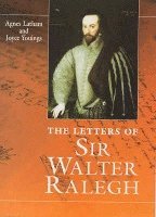bokomslag The Letters Of Sir Walter Ralegh