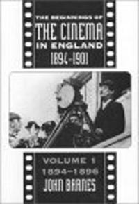 bokomslag The Beginnings Of The Cinema In England,1894-1901: Volume 1