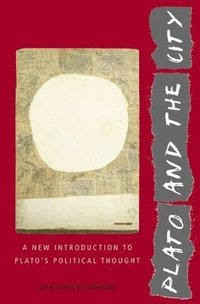 bokomslag Plato and the City: A New Introduction to Plato's Political Thought