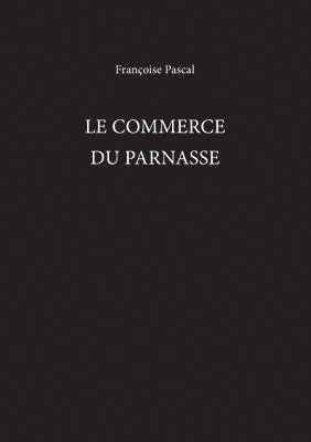 Francoise Pascal, Françoise Pascal, Deborah Steinberger - Le Commerce du Parnasse, Häftad