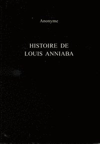 bokomslag Histoire de Louis Anniaba