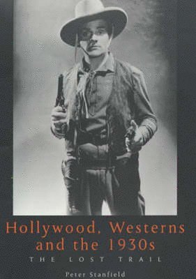 bokomslag Hollywood, Westerns And The 1930S