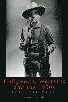 Hollywood, Westerns And The 1930S 1