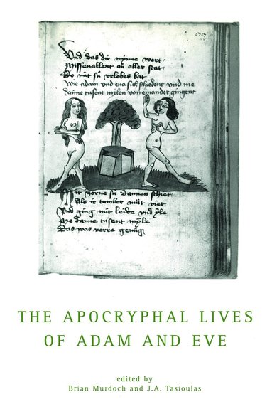 Brian Murdoch, Jacqueline Tasioulas - The Apocryphal Lives Of Adam And Eve, Häftad