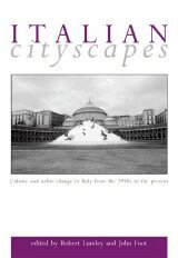 Robert Lumley, John Foot - Italian Cityscapes, Inbunden