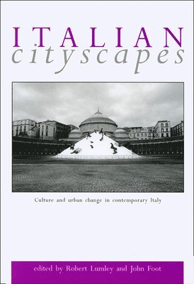 Prof. Robert Lumley, Prof. John Foot, Robert Lumley, John Foot, Prof. Lumley, Robert, Prof. Foot, John - Italian Cityscapes, Inbunden
