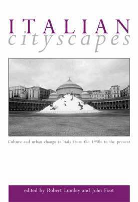 Robert Lumley, John Foot - Italian Cityscapes, Häftad
