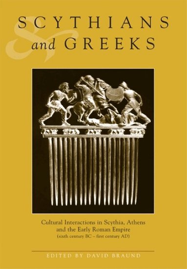 David Braund - Scythians and Greeks, Inbunden