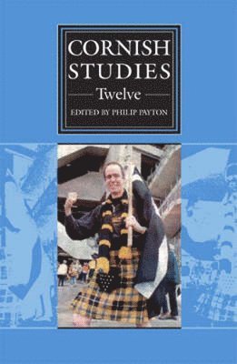 Prof. Philip Payton, Philip Payton, Prof. Payton, Philip - Cornish Studies Volume 12, Häftad