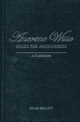 Millett - Ancrene Wisse / Guide for Anchoresses, Inbunden