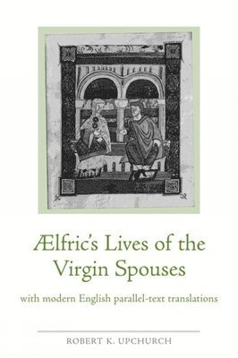 Aelfric's Lives of the Virgin Spouses 1