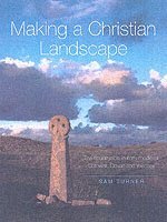 Prof. Sam Turner, Sam Turner, Prof. Turner, Sam - Making a Christian Landscape, Häftad