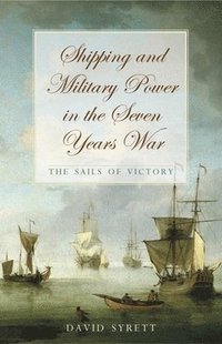 bokomslag Shipping and Military Power in the Seven Year War, 1756-1763