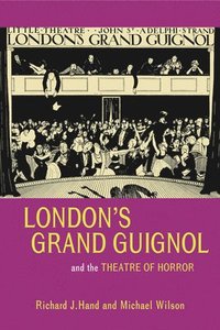 bokomslag London's Grand Guignol and the Theatre of Horror