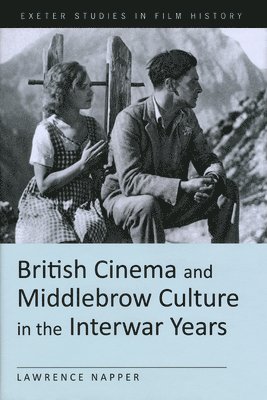 British Cinema and Middlebrow Culture in the Interwar Years 1