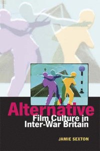 bokomslag Alternative Film Culture in Interwar Britain