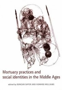 bokomslag Mortuary Practices and Social Identities in the Middle Ages