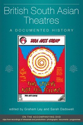 Prof. Graham Ley, Dr. Sarah Dadswell, Graham Ley, Sarah Dadswell, Prof. Ley, Graham, Dr. Dadswell, Sarah - British South Asian Theatres, Häftad