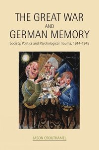 bokomslag The Great War and German Memory