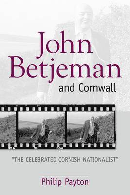 Prof. Philip Payton, Philip Payton, Prof. Payton, Philip - John Betjeman and Cornwall, Inbunden