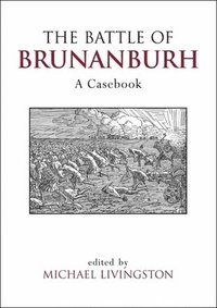 bokomslag The Battle of Brunanburh: A Casebook