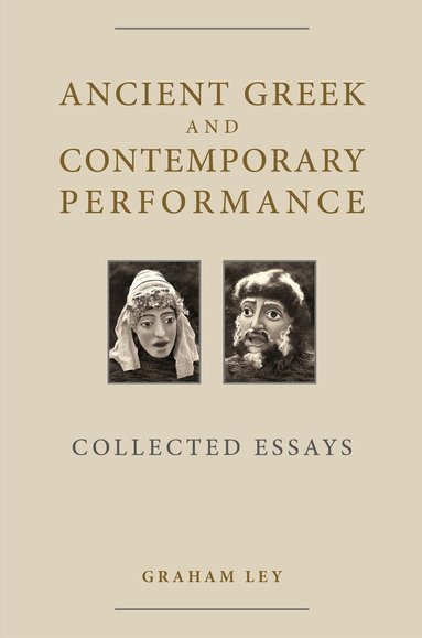Graham Ley - Ancient Greek and Contemporary Performance, Inbunden