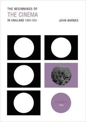 John Barnes - The Beginnings Of The Cinema In England,1894-1901: Volume 4, Häftad