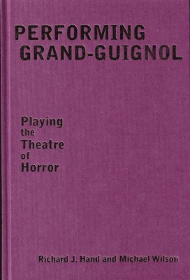 bokomslag Performing Grand-Guignol