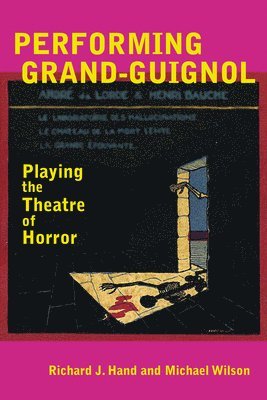 bokomslag Performing Grand-Guignol