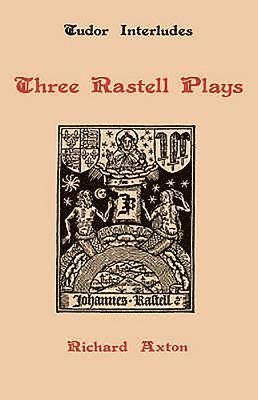 Richard Axton - Three Rastell Plays, Inbunden