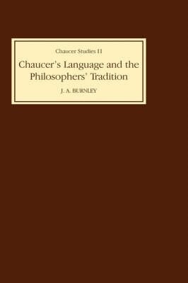 J.A. Burnley - Chaucer's Language and the Philosophers Tradition, Inbunden