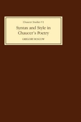 G H Roscow - Syntax and Style in Chaucer's Poetry, Inbunden