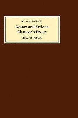 Syntax and Style in Chaucer's Poetry 1