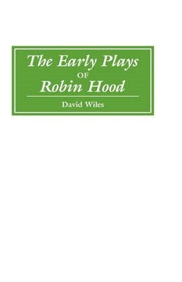 David Wiles - Early Plays of Robin Hood, Inbunden