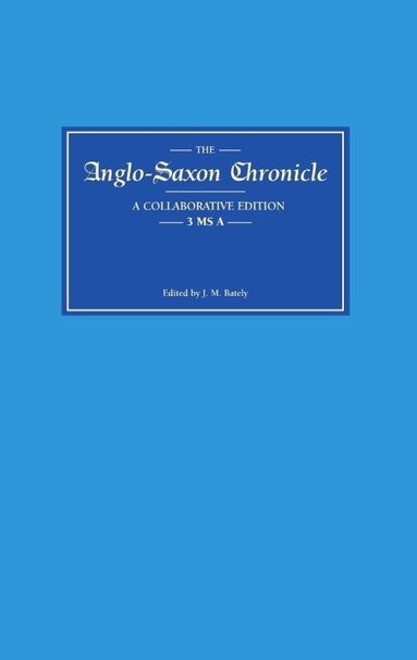 Janet M. Bately - Anglo-Saxon Chronicle  3 MS A, Inbunden