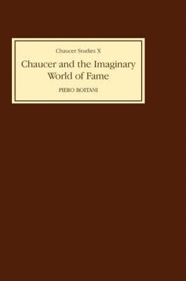 Piero Boitani - Chaucer and the Imaginary World of Fame, Inbunden