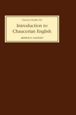 Arthur O Sandved - Introduction to Chaucerian English, Inbunden