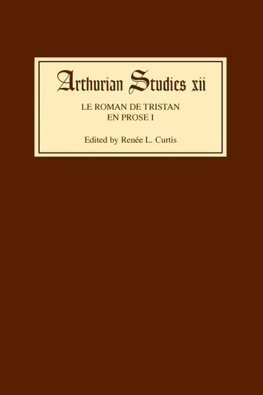 Renee L. Curtis - Le Roman de Tristan en prose I, Inbunden