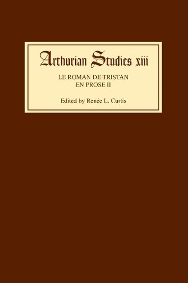 Renee L. Curtis - Le Roman de Tristan en prose II, Inbunden