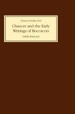 David Wallace, David (Contributor) Wallace - Chaucer and the Early Writings of Boccaccio, Inbunden