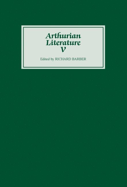 Richard Barber, Tony Hunt - Arthurian Literature V, Inbunden