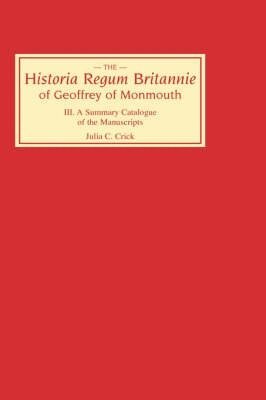 Julia Crick - Historia Regum Britannie of Geoffrey of Monmouth III, Inbunden