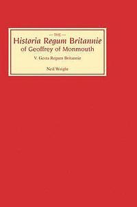 bokomslag Historia Regum Britannie of Geoffrey of Monmouth V