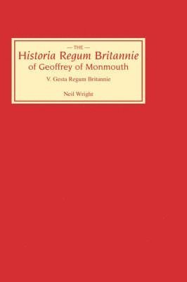 Historia Regum Britannie of Geoffrey of Monmouth V