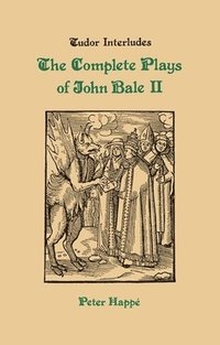 bokomslag Complete Plays of John Bale Volume 2