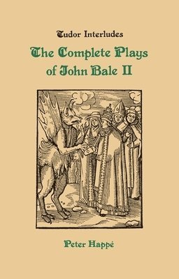 Complete Plays of John Bale Volume 2 1